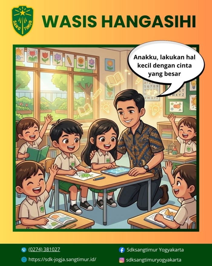 Mendidik dengan Hati di SDK Sang Timur Yogyakarta